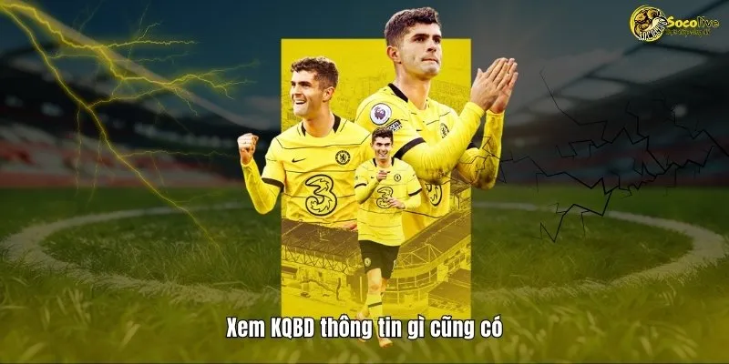 Xem KQBD thông tin gì cũng có